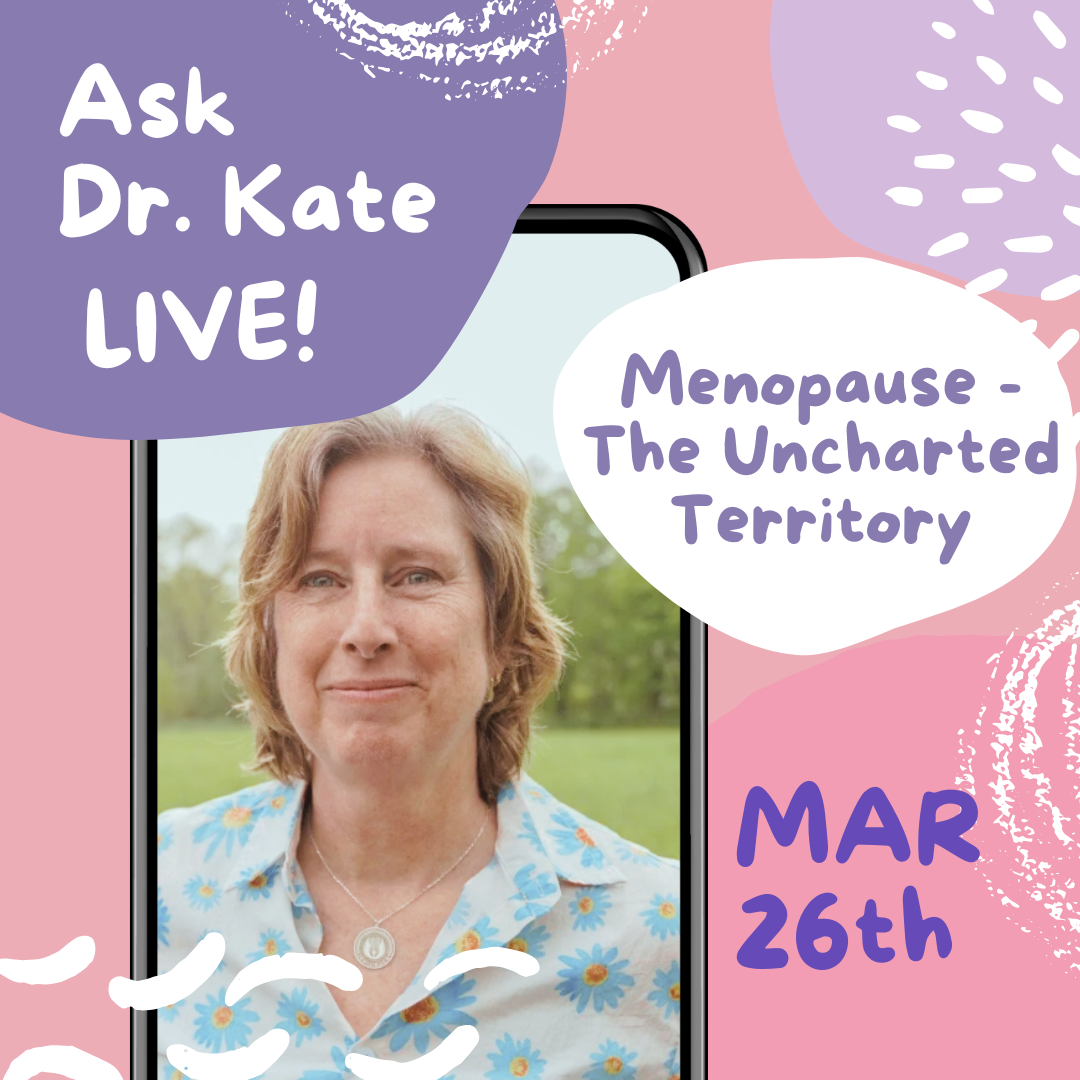 image of Dr Kate Klemer wearing a blue shirt with red flowers. Text saying "menopause: the uncharted territory" and "Ask Dr Kate LIVE"