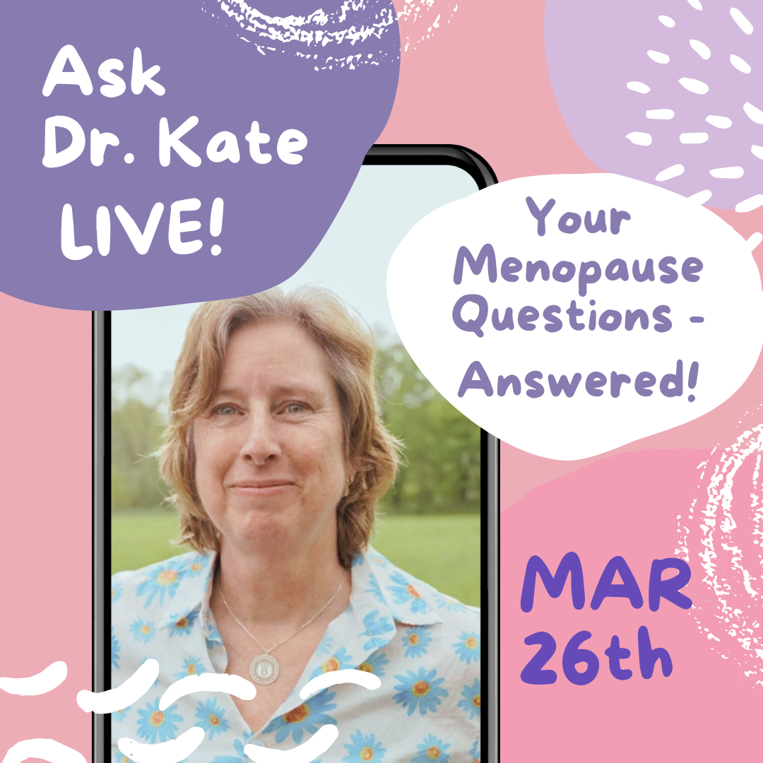 image of Dr Kate Klemer wearing a blue shirt with red flowers. Text saying "menopause: the uncharted territory" and "Ask Dr Kate LIVE"